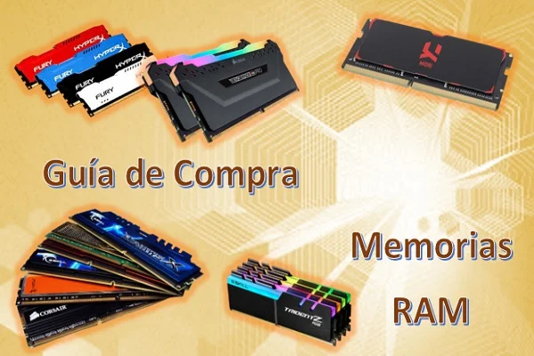 Guía de Compra. Memorias RAM Memorias RAM. Guía de Compra
